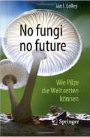 No fungi, no future – wie Pilze die Welt retten können No fungi, no future – wie Pilze die Welt retten können