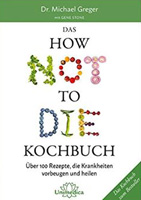 Das How Not To Die Kochbuch Das How Not To Die Kochbuch